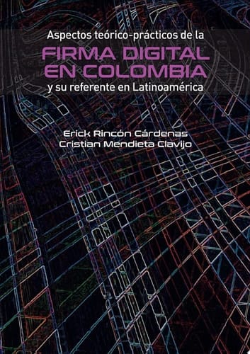 Aspectos teórico-prácticos de la firma digital en Colombia y su referente en Latinoamérica
