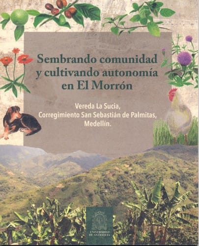 Sembrando comunidad y cultivando autonomía en el Morrón