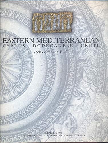 Eastern Mediterranean, Cyprus - Dodecanese - Crete, 6th - 6th cent. B.C. Archaeological Museum of Heraklion, March - August, March - August 1998