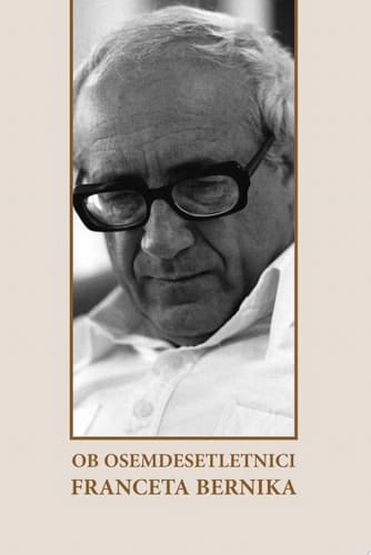 Ob osemdesetletnici Franceta Bernika