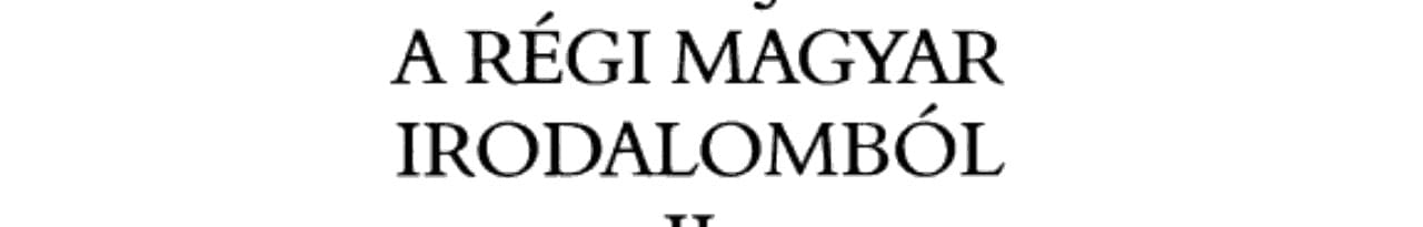Szöveggyűjtemény a régi magyar irodalomból