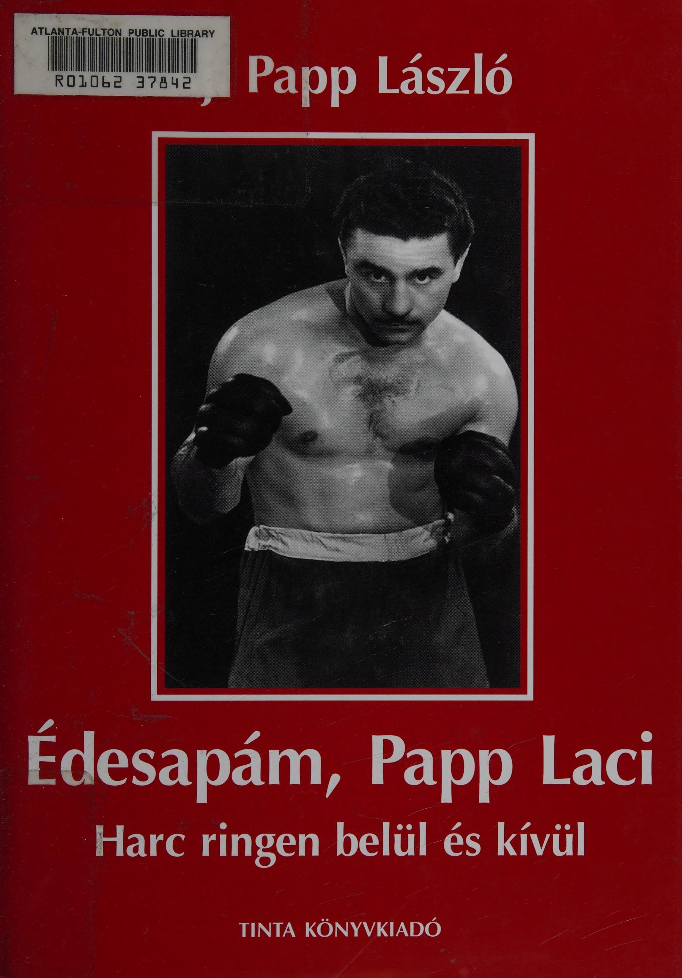 Édesapám, Papp Laci harc ringen belül és kívül