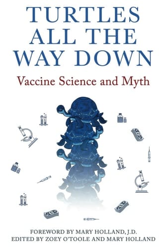 Turtles All the Way Down Vaccine Science and Myth
