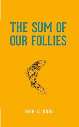 The Sum of Our Follies