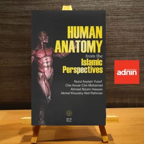 Human Anatomy from the Islamic Perspectives