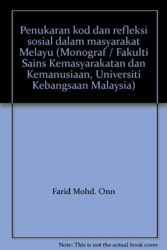 Penukaran kod dan refleksi sosial dalam masyarakat Melayu (Monograf / Fakulti Sains Kemasyarakatan dan Kemanusiaan, Universiti Kebangsaan Malaysia)