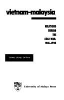 Vietnam-Malaysia: Relations during the cold war, 1945-1990