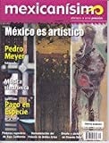Revista Mexicanísimo. Abrazo A Una Pasión. Número 40. México Es Artístico