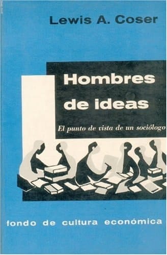 Hombres de Ideas El Punto de Vista de un Sociólogo