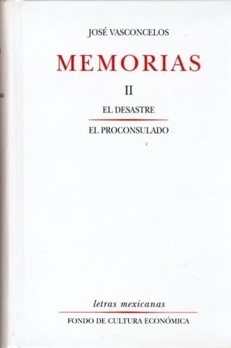 Memorias/ Memories: II. El desastre, el proconsulado (Spanish Edition)