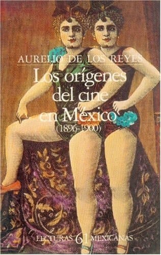 Los orígenes del cine en México (1896-1900) (Spanish Edition)