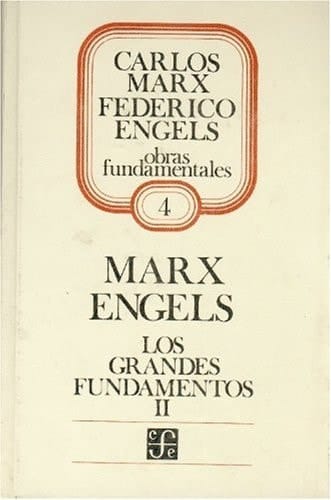 Los Grandes Fundamentos, II Miseria de la Filosofía, Manifiesto del Partido Comunista, Documentos de la Liga de Los Comunistas, Cartas y Artículos Diversos
