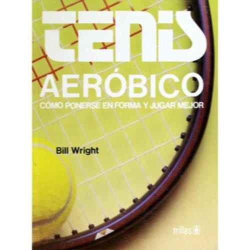 Tenis aeróbico cómo ponerse en forma y jugar mejor