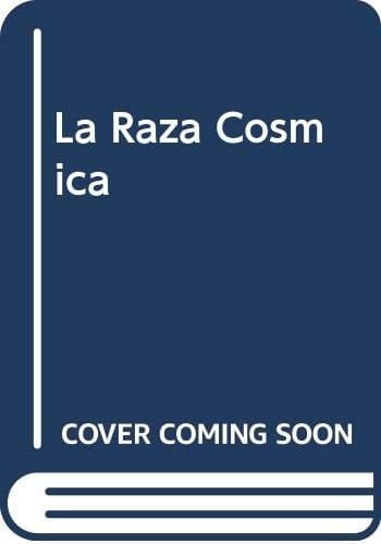 La Raza Cosmica
