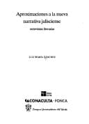 Aproximaciones a la nueva narrativa jalisciense: entrevistas literarias