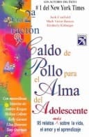 Una segunda ración de caldo de pollo para el alma del adolescente 95 relatos más sobre la vida, el amor y el aprendizaje
