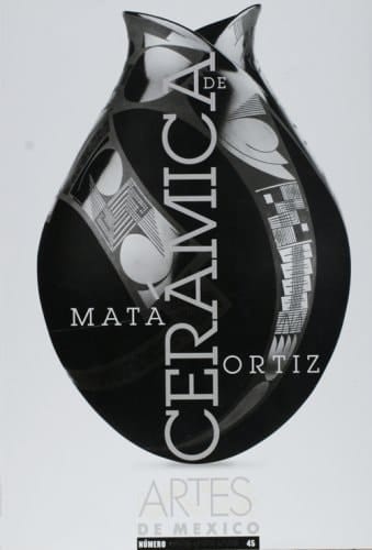 Ceramica de Mata Ortiz (Mata Ortiz Pottery), Artes de Mexico # 45 (Bilingual edition: Spanish/English) (Spanish Edition)