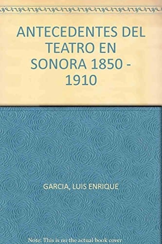 Antecedentes del teatro en Sonora, 1850-1910