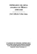 Empresarios del metal amarillo en México, 1898-1938