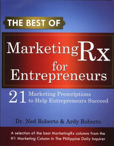 The Best of Marketing Rx for Entrepreneurs 21 Marketing Prescriptions to Help Entrepreneurs Succeed