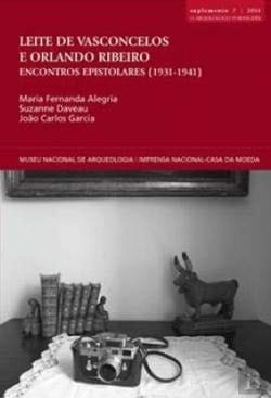 Leite de Vasconcelos e Orlando Ribeiro encontros epistolares (1931-1941)