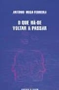 O QUE HA-DE VOLTAR A PASSAR