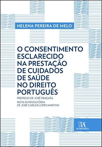 O consentimento esclarecido na prestação de cuidados de saúde no direito português