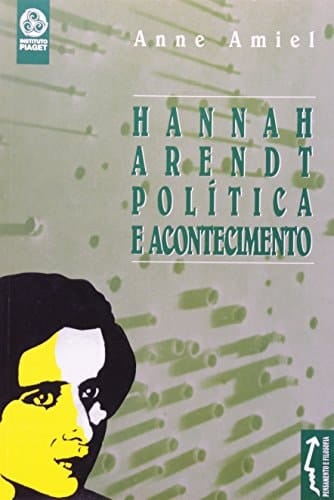 Hannah Arendt: política e acontecimento