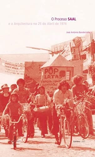 O Processo SAAL e a Arquitectura no 25 de Abril de 1974