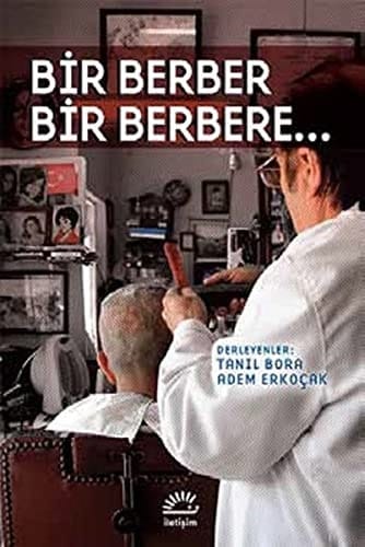 Bir berber bir berbere ...