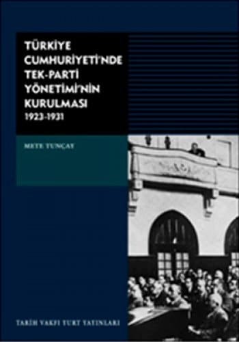 Türkiye Cumhuriyeti'nde Tek Parti Yönetiminin Kurulması(1923-1931)