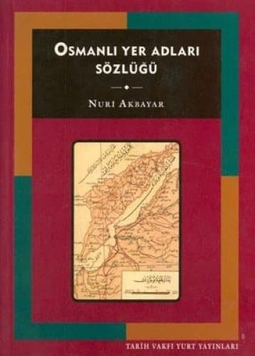 Osmanli Yer Adlari Sozlugu