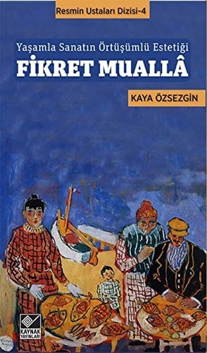 Sanatla yaşamın örtüşümlü estetiği Fikret Muallâ