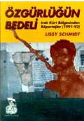 Ozgurlugun BedeliIrak Kurt Bolgesinden Roportajlar (1991-93)