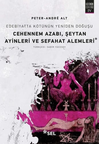 Edebiyatta kötünün yeniden doğuşu cehennem azabı, şeytan ayinleri ve sefahat alemleri