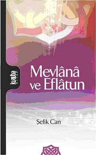 Mevlânâ ve Eflâtun