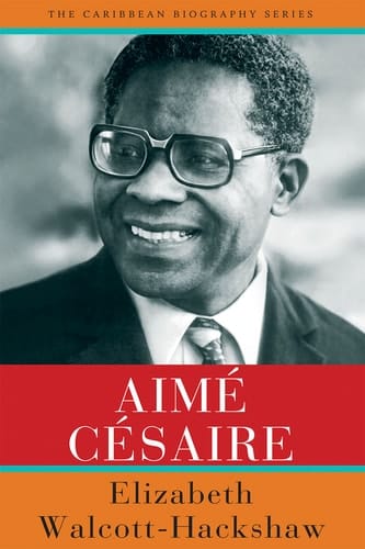 Aimé Césaire Caribbean Biography Series