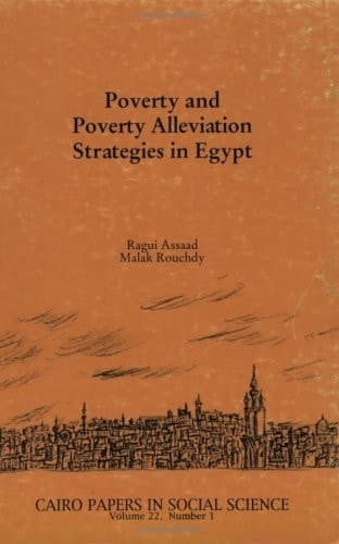 Poverty and Poverty Alleviation Strategies in Egypt (Cairo Papers in Social Science)