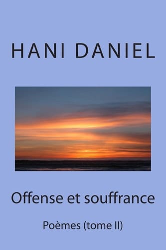 Offense et souffrance (tome II) Poèmes