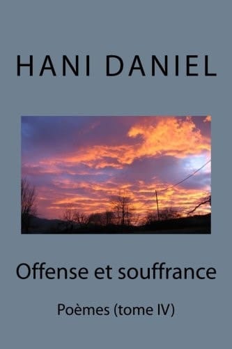 Offense et souffrance (tome IV) (French Edition)