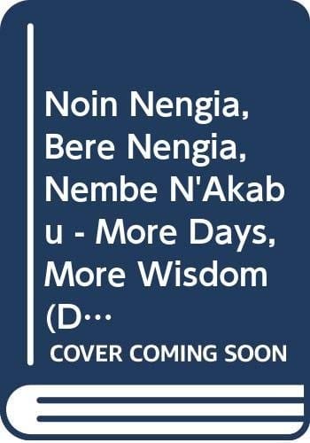 Noin Nengia, Bere Nengia, Nembe N'Akabu - More Days, More Wisdom (Delta)