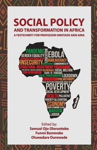 Social Policy and Transformation in Africa A Festschrift for Professor Omotade Akin Aina