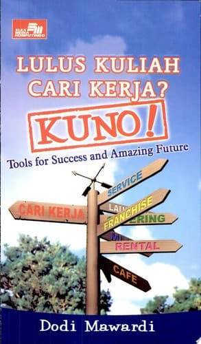 Lulus Kuliah Cari Kerja? Kuno !!