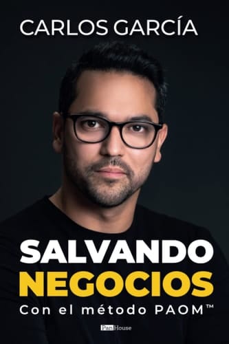 Salvando negocios: Con el método PAOM™ (Spanish Edition)