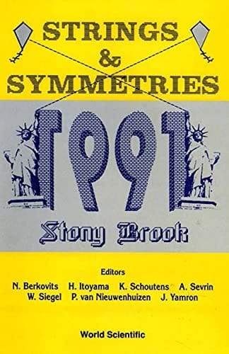 Strings & Symmetries, 1991 Proceedings of the Conference, Stony Brook, May 20-25, 1991