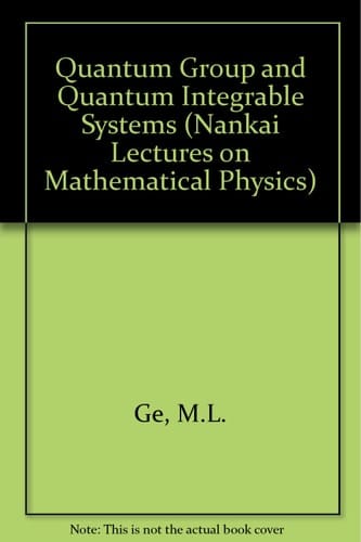 Quantum Group and Quantum Integrable Systems Nankai Lectures on Mathematical Physics, Nankai Institution of Mathematics, April 1991
