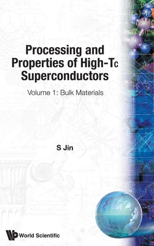 Processing and Properties of High-TC Superconductors: Volume 1: Bulk Materials (Processing & Properties of High Tc Superconductors)