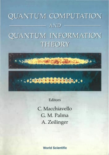 Quantum Computation and Quantum Information Theory Reprint Volume with Introductory Notes for ISI TMR Network School, 12-23 July 1999, Villa Gualino, Torino, Italy