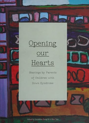 Opening Our Hearts Sharings by Parents of Children with Down Syndrome