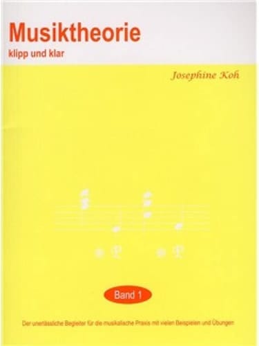 Musiktheorie klipp und klar : der unerlässliche Begleiter für die musikalische Praxis mit vielen Beispielen und Übungen. Band 1
